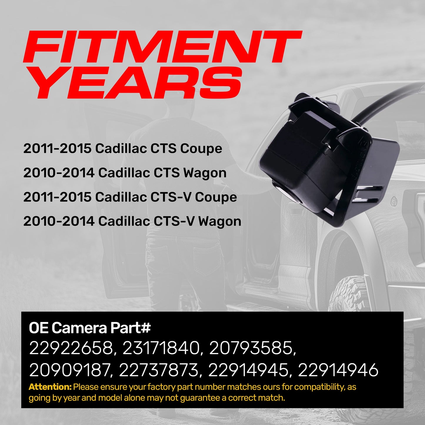 Cadillac CTS/CTS-V Coupe (11-15), CTS/CTS-V Wagon (10-14) OEM Replacement Backup Camera OE Part # 22922658, 23171840, 20793585, 20909187, 22737873, 22914945, 22914946