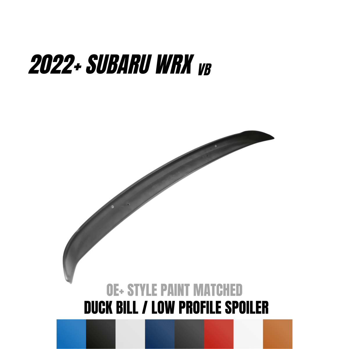 JDMuscle [22-26 WRX] Duck Bill / Low Profile Spoiler - OE+ Style Paint Matched - Return
